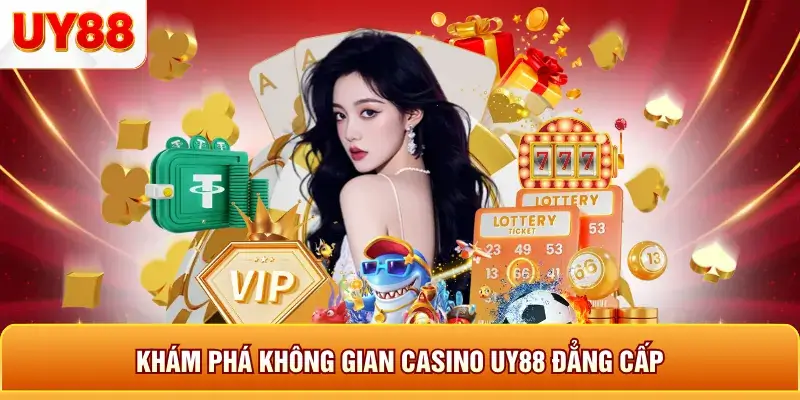 Khám phá không gian casino uy88 đẳng cấp