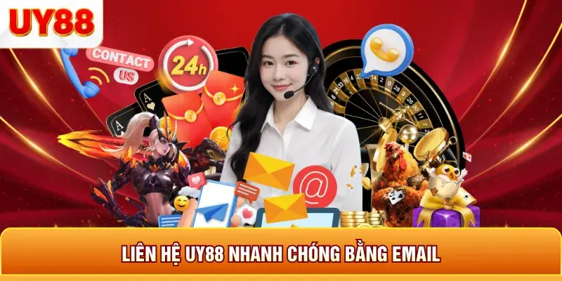 Liên hệ uy88 nhanh chóng bằng email