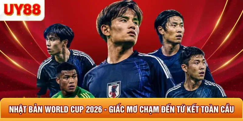 Nhật Bản World Cup 2026 - Giấc Mơ Chạm Đến Tứ Kết Toàn Cầu 10 Nhật bản world cup 2026 giấc mơ chạm đến tứ kết toàn cầu