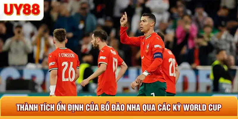 Thành tích ổn định của bồ đào nha qua các kỳ world cup Thành tích ổn định của bồ đào nha qua các kỳ world cup